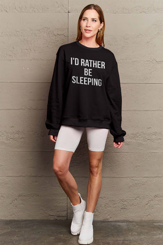 Simply Love Full Size I'D RATHER BE SLEEPING Round Neck Sweatshirt